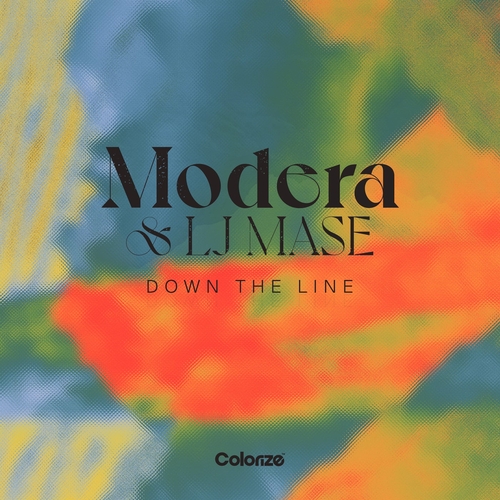 Modera & LJ MASE - Down The Line [ENCOLOR460E]